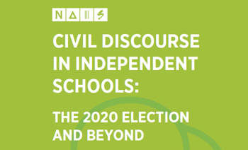 CIVIL DISCOURSE IN INDEPENDENT SCHOOLS: THE 2020 ELECTION AND BEYOND